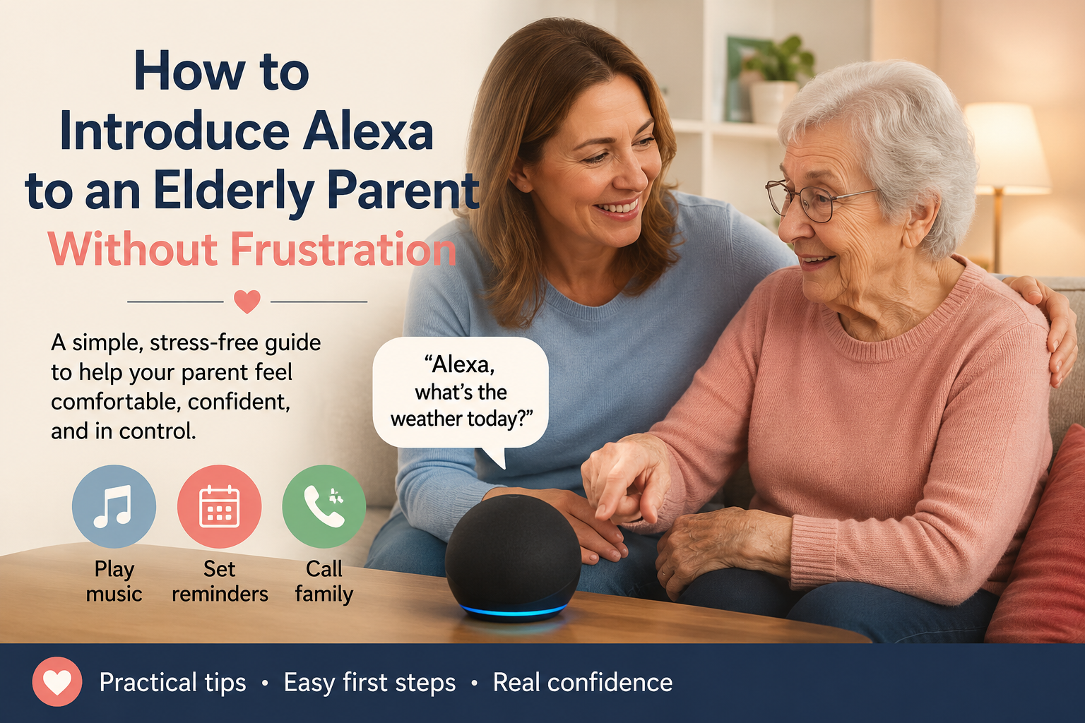 Adult daughter helping her elderly mother learn how to use Alexa at home without frustration
